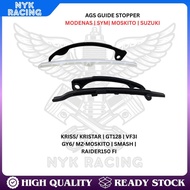AGS GUIDE STOPPER MODENAS | SYM| MOSKITO | SUZUKI [ KRISS/ KRISTAR | GT128 | VF3I | GY6/ MZ-MOSKITO 