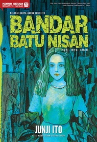 Koleksi Karya Agung Junji Ito: Bandar Batu Nisan