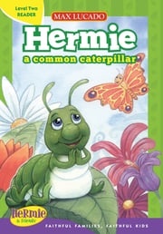 Hermie, a Common Caterpillar Max Lucado