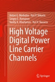 High Voltage Digital Power Line Carrier Channels Anton G. Merkulov