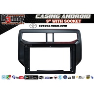 Toyota Rush 2019 9'' Android Casing With Socket