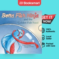 Betta Fish Ninja And The Golden Fish Food - Paperback - English - 9798988062011