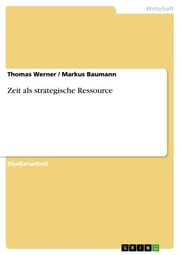 Zeit als strategische Ressource Markus Baumann
