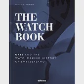 The Watch Book - Oris: ...and the Watchmaking History of Switzerland