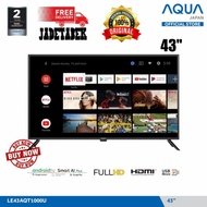 LED TV AQUA ANDROID LE43AQT1000U 43 Inch SMART FHD Digital 43AQT1000U