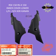 HONDA RS-X RSX 150 COVER LOWER R/H KANAN 64660-K56-V50  / L/H KIRI 64670-K56-V50 100% ORI