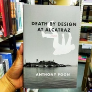 Death by Design at Alcatraz: Anthony Poon