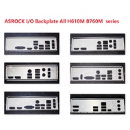 ASROCK I/O shield Backplate All H610M B760M  series