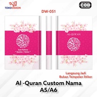 Al Quran DW 051- A5 A6/Hardcover/Quran Custom Write Your Own Name Quran Translation