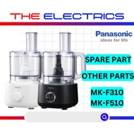 [SPARE PARTS] PANASONIC ORIGINAL SPARE PART FOR FOOD PROCESSOR MK-F310 / MK-F510