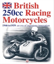 British 250cc racing Motorcycles 1946-1959 Chris Pereira