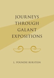 Journeys Through Galant Expositions L. Poundie Burstein