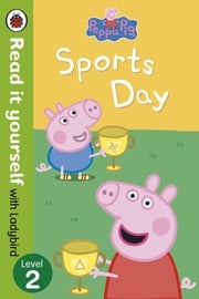 Peppa Pig: Sports Day - Read it yourself with Ladybird Ladybird