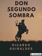 Don Segundo Sombra Ricardo Güiraldes