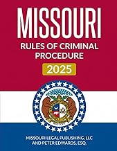 Missouri Rules of Criminal Procedure 2025: Complete Rules Current as of October 1, 2025