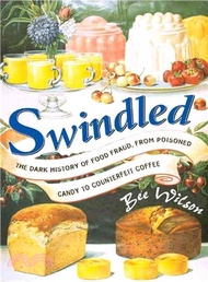 35165.Swindled ─ The Dark History of Food Fraud, from Candy to Counterfeit Coffee