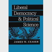 Liberal Democracy and Political Science