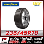 GOODYEAR 235/45R18 ยางรถยนต์ขอบ18 รุ่น EAGLE TOURING x 1 เส้น (ยางใหม่ผลิตปี 2023)