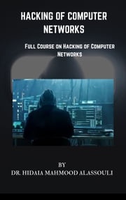 Hacking of Computer Networking Dr. Hidaia Alassouli