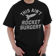 Aint Rocket Surgery Funny Sarcastic Smart men's  Crewneck T Shirt Tee