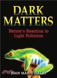 Dark Matters ─ Nature's Reaction to Light Pollution