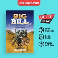 Big Bill: A Story in the ANZAC Tradition by Greg Latemore (Author) - 9781922958242
