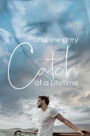 Catch of a Lifetime Andrew Grey