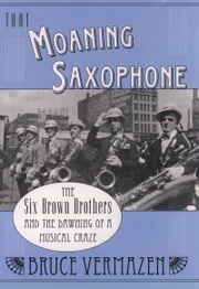 That Moaning Saxophone Bruce Vermazen