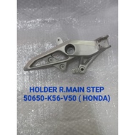 ORIGINAL HONDA HOLDER R.MAIN STEP (50650-K56-V50)