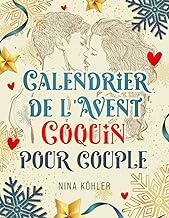 Calendrier de l'Avent Coquin pour Couple: 24 Surprises Passionnées – Un Voyage Érotique à Travers le