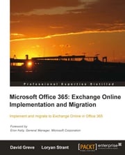 Microsoft Office 365: Exchange Online Implementation and Migration David Greve