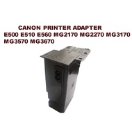 CANON PRINTER ADAPTER E500 E510 E560 MG2170 MG2270 MG3170 MG3570 MG3670