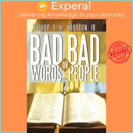 Bad Words or Bad People? by Bishop E.H. Houston Jr. (US edition, hardcover)