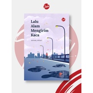 (Prosa) LALU ALAM MENGIRIM KACA | Akmal Arsat
