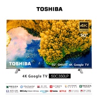 Toshiba TV 50C350LP ทีวี 50 นิ้ว 4K Ultra HD Google TV HDR10 Dolby Vision·Atmos Smart TV