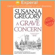 A Grave Concern : The Twenty Second Chronicle of Matthew Bartholomew by Susanna Gregory (UK edition, paperback)