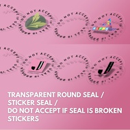 Transparent Round Seal / Sticker Seal /DO NOT ACCEPT IF SEAL IS BROKEN STICKERS