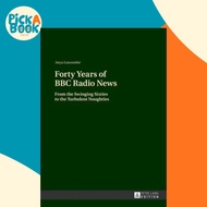 Forty Years of BBC Radio News : From the Swinging Sixties to the Turbulent Noughties by Anya Luscomb