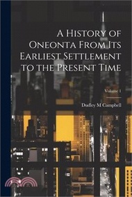 A History of Oneonta From its Earliest Settlement to the Present Time; Volume 1