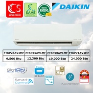 [SAVE 4.0] DAIKIN NEW PLASMA ION INVERTER AIRCOND 5 STAR  Air Conditioner R32 Inverter FTKP28A 1HP / FTKP35A  1.5HP / FTKP50A 2HP / FTKP71A 2.5HP