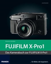 Kamerabuch Fujifilm X-Pro1 Antonino Zambito