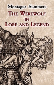 The Werewolf in Lore and Legend Montague Summers