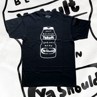 Just Because Yakult, Doesn'T Mean Ya Should - T-Shirt