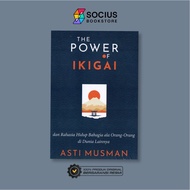 SELF-DEVELOPMENT BOOK [ Original ] THE POWER OF IKIGAI - ASTI MUSMAN - GREAT INDONESIAN CHILDREN - S