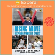 Rising Above: Inspiring Women in Sports by Gregory Zuckerman (US edition, paperback)