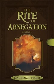 The Rite of Abnegation Mackenzie Flohr