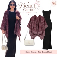 Outfit One Set Outer Beach Trendy | Arwen Scraf, Inner Dress Maxi, Bag Ragata | OOTD Hollyday SS104