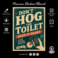 Don't Hog The Toilet. No Phone Scrolling. Sticker Sign Signboard Board Signage Notice. Toilet Etique