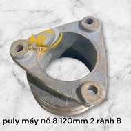 puly máy nổ 8 120mm 2 rãnh B Phụ tùng máy càymáy nổmáy băm cỏmáy cắt cỏmáy cưamáy sát gạothóc