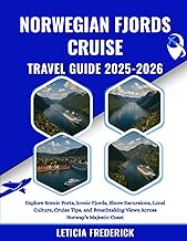 Norwegian Fjords Cruise Travel Guide 2025-2026: Explore Scenic Ports, Iconic Fjords, Shore Excursion